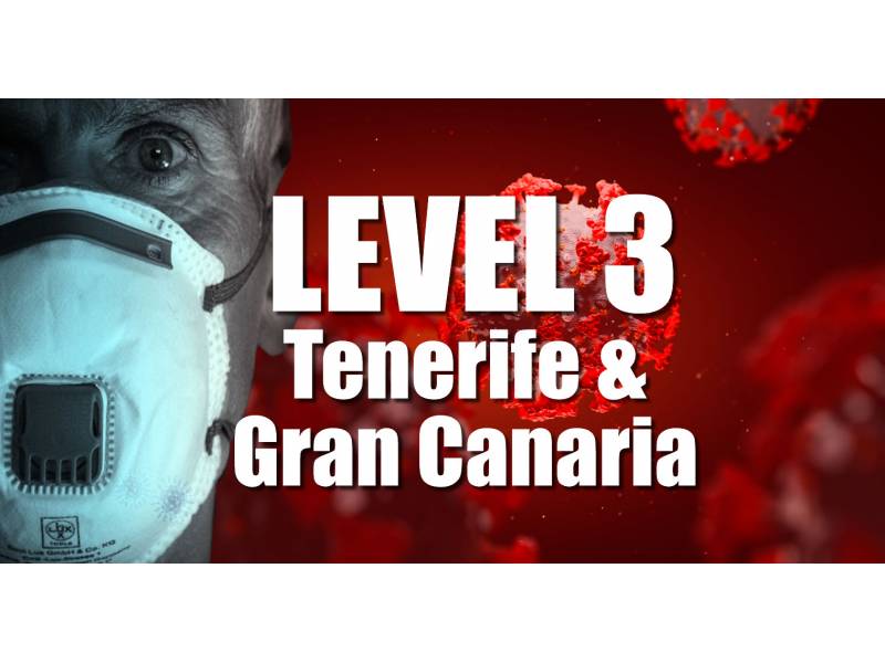 BREAKING NEWS: TENERIFE AND GRAN CANARIA MOVE TO LEVEL 3